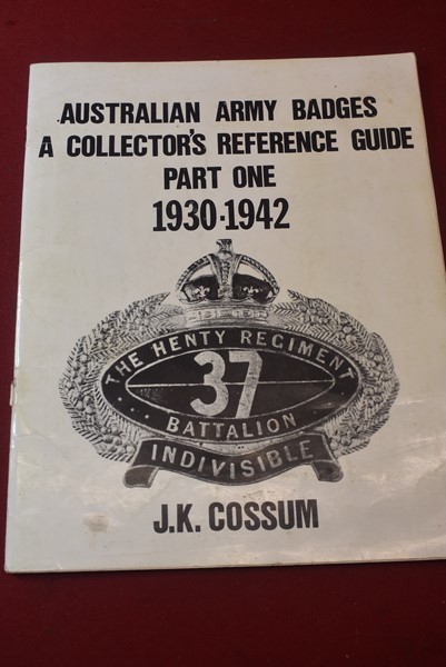 BOOK AUSTRALIAN ARMY BADGES, 1930-42 PART ONE BY J.K. COSSUM-SOLD